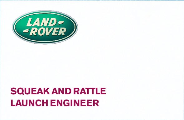 Land Rover squeak and rattle launch engineer